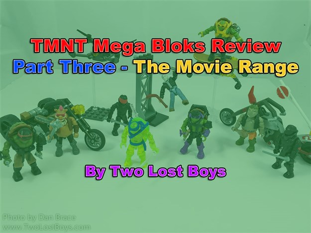 TMNT Mega Bloks Review, Part Three - The Movie Range